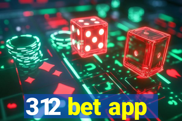 312 bet app